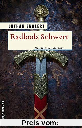 Radbods Schwert (Historische Romane im GMEINER-Verlag)